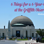 Wondering if your child will enjoy visiting the Griffith Observatory? Read these 6 things for a 6-year-old to do at the Griffith Observatory to find out.