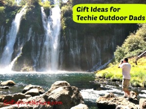 Gift ideas for techie outdoor dads