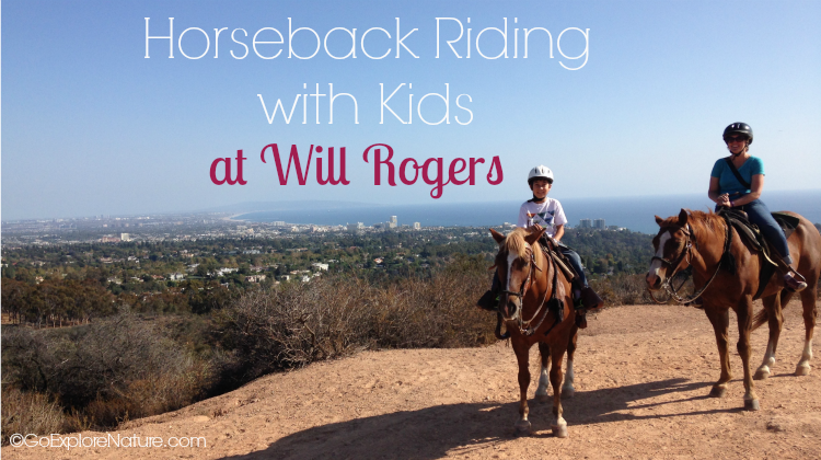 Horseback Riding with Kids at Will Rogers GoExploreNature