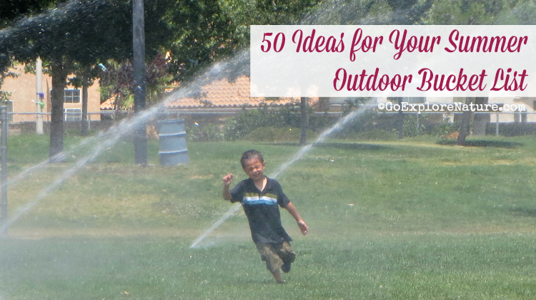 These 50 ideas for your summer outdoor bucket list will keep the kids entertained and inspired all season long.