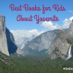 This list of the best books for kids about Yosemite is perfect for families traveling to the park for the first time, or for those who can't wait to return.